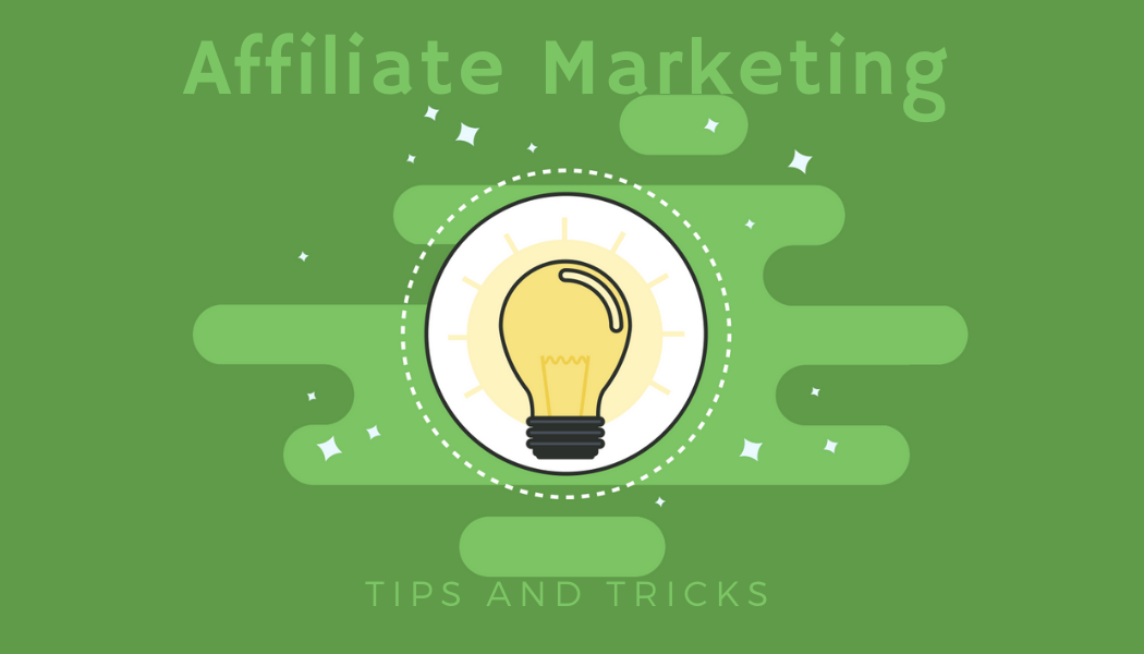 Tips and Tricks of affiliate marketing