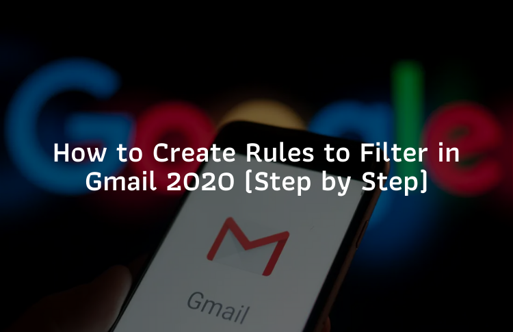 How to Create Rules in Gmail 2020
